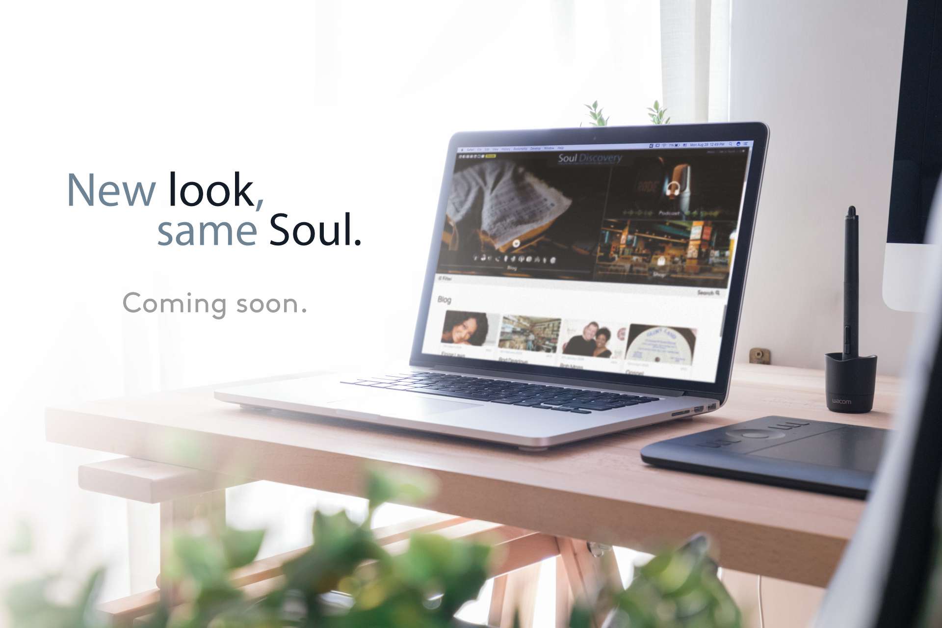 New look, same Soul. Coming Soon.